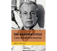 The ranown cycle. Il west secondo Budd Boetticher