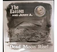 The Ransom/ Jerry A. - Dead Moon Rise