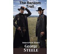 The Ransom Trail: Dolan and Finch Book 5, Old West Action and Adventure