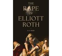 The Rape of Elliott Roth