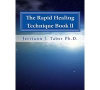 The Rapid Healing Technique Book ll: A Guide To Becoming Your Higher Self: Volume 1