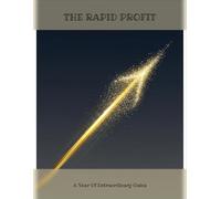 The Rapid Profit: A Year Of Extraordinary Gains