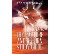 The Rapture and Return Study Guide