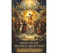 The Rapture Great Escape or Great Deception