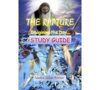 The Rapture - Imagining the Day...: Study Guide