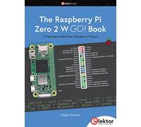 The Raspberry Pi Zero 2 W GO! Book: A Fast-Lane Ride From Concept to Project