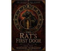 The Rat’s First Door: The Thirteenth Seal Academy, Book 2