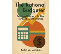 The Rational Budgeter: Personal Finance & Risk Management Through Mathematics