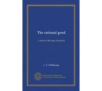 The rational good a study in the logic of practice. 2