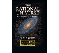 THE RATIONAL UNIVERSE: PHILOSOPHICAL COSMOLOGY