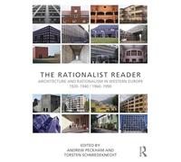 The Rationalist Reader: Architecture and Rationalism in Western Europe 1920-1940 / 1960-1990