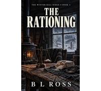 The Rationing: THE WINTER-KILL RIDGE - Book 2