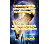 The Ratnakuta Revelation: Decoding the Cosmic Code of the Universe and Prophecy