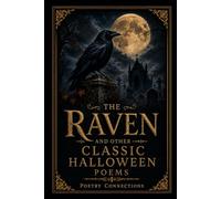 The Raven and Other Classic Halloween Poems