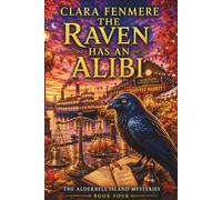 THE RAVEN HAS AN ALIBI: A Murdered Collector, a Missing Ledger, and the Raven Who Can Prove He Wasn’t There
