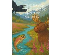 The Raven, The Moose and The Salmon