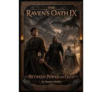THE RAVEN'S OATH IX: Between Power and Oath