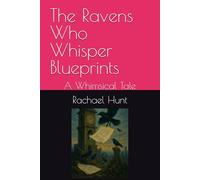 The Ravens Who Whisper Blueprints: A Whimsical Tale