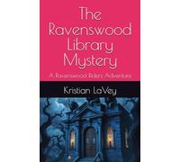 The Ravenswood Library Mystery: A Ravenswood Riders Adventure