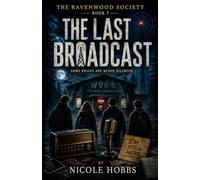 The Ravenwood Society: The Last Broadcast