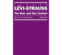 The Raw and the Cooked: Mythologiques: Volume 1