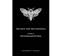 The Raw and The Rational, Volume 1: The Friction and The Flame