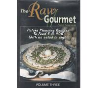 The Raw Gourmet Volume 3