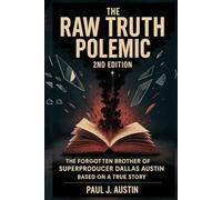 THE RAW TRUTH: (POLEMIC) 2ND EDITION
