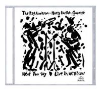 The Ray Anderson-Marty Ehrlich Quartet Hear You Say (CD) Album