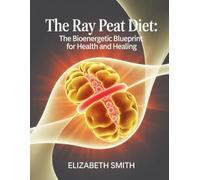 THE Ray Peat Diet: The Bioenergetic Blueprint for Health and Healing