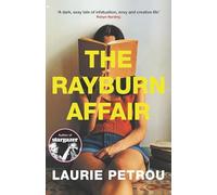The Rayburn Affair: A suspenseful and seductive campus novel exploring ambition, desire and power dynamics