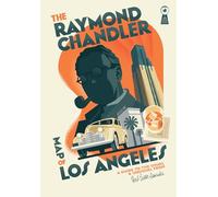 The Raymond Chandler Map of Los Angeles: A Guide to the Usual and Unusual [Lingua Inglese]