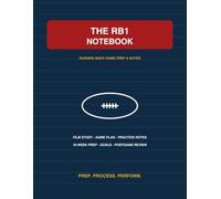 The RB1 Notebook: The Ultimate Running Back Game Prep, Film Study & Performance Notebook for a 16-Week Season
