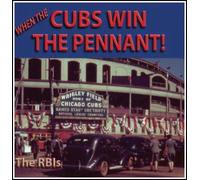 The RBI's - When The Cubs Win The Pennant