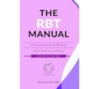The RBT Manual: A Complete Study Guide - Simple, Clear and Comprehensive