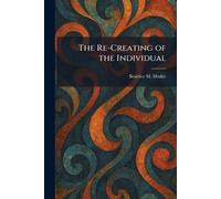 The Re-Creating of the Individual