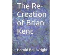 The Re-Creation of Brian Kent