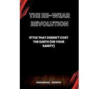 The Re-Wear Revolution, Style That Doesn't Cost the Earth (Or Your Sanity)