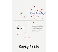 Corey Robin – La mente reazionaria: conservatorismo da Edmund Burke a Donald Trump – Tascabile