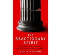 Zack Beauchamp The Reactionary Spirit (Copertina rigida)