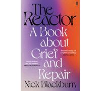 The Reactor: A Book about Grief and Repair