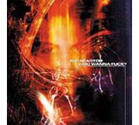 The Reactor - Who Wanna Fuck?