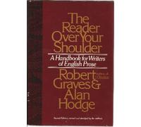 The Reader over Your Shoulder: A Handbook for Writers of English Prose by Robert Graves (1979-04-01)