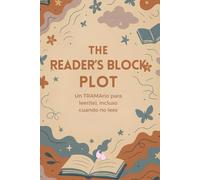 The Reader’s Block Plot: Un TRAMArio para leer(te), incluso cuando no lees