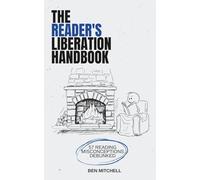 The Reader's Liberation Handbook: 57 Reading Misconceptions Debunked