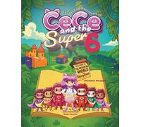 The Reading Adventures of CeCe and the Super 6 Volume 10: The Enchanting World of Storytown