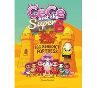 The Reading Adventures of CeCe and the Super 6: Volume 6: Egg Benedict Fortress