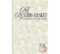 The Reading Basket: A Cozy Journal for Book Lovers