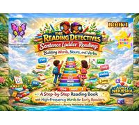 The Reading Detectives: Sentence Ladder Reading- Reading Sight Words, Nouns & Verbs: A Step by Step Reading Book for Early Readers