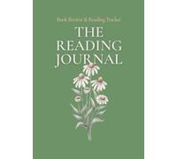 The Reading Journal - Core Edition (Botanical Collection: Sage Daisy): A Complete Reading Log with 80 Reviews, Goals, Tallies, Challenges & More